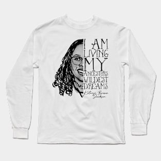 I Am Living My Ancestors Wildest Dreams Ketanji Brown Jackson Long Sleeve T-Shirt